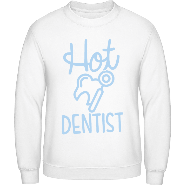 Hot Dentist Sweatshirt contain pic