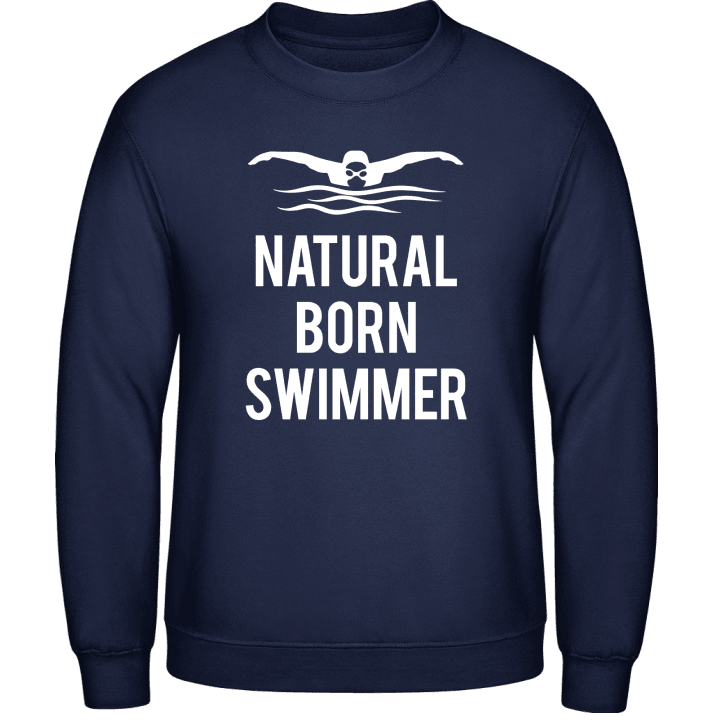 Natural Born Swimmer Sweatshirt contain pic