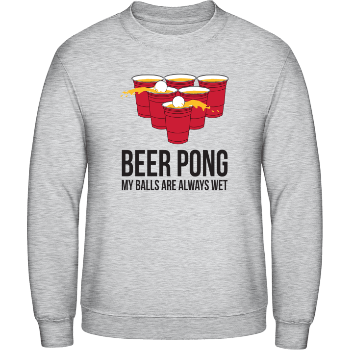 Beer Pong My Balls Are Always Wet Sudadera contain pic