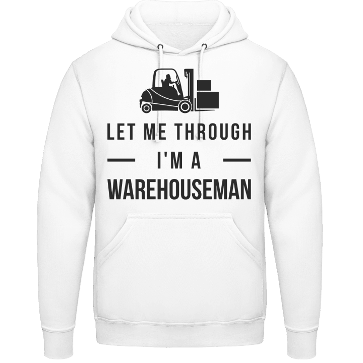 Let Me Through I'm A Warehouseman Sweat à capuche contain pic