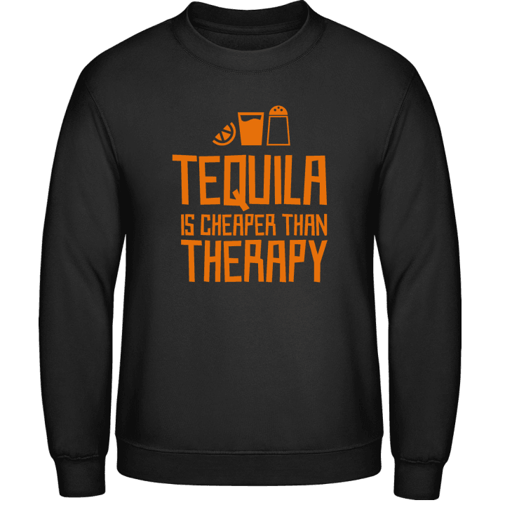 Tequila Is Cheaper Than Therapy Felpa contain pic