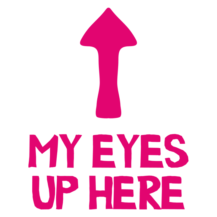 My Eyes Up Here T-shirt à manches longues pour femmes 0 image