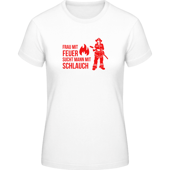 Frau mit Feuer sucht Mann mit Schlauch Frauen T-Shirt 0 image