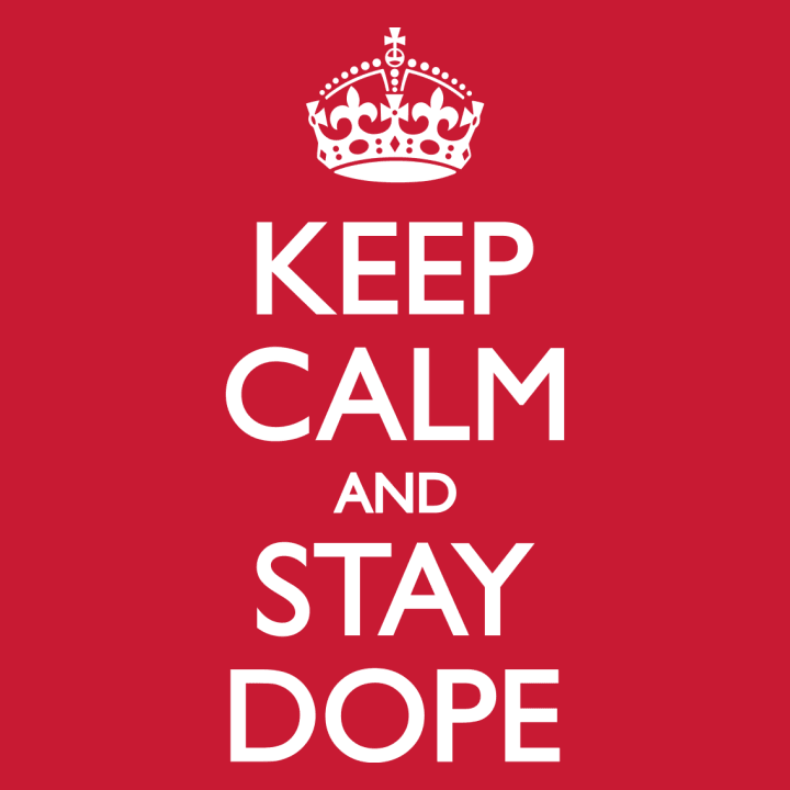 Keep Calm and Stay Dope T-Shirt 0 image