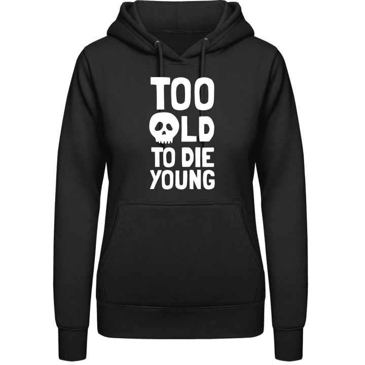 Too Old To Die Young Skull Sweat à capuche pour femme 0 image