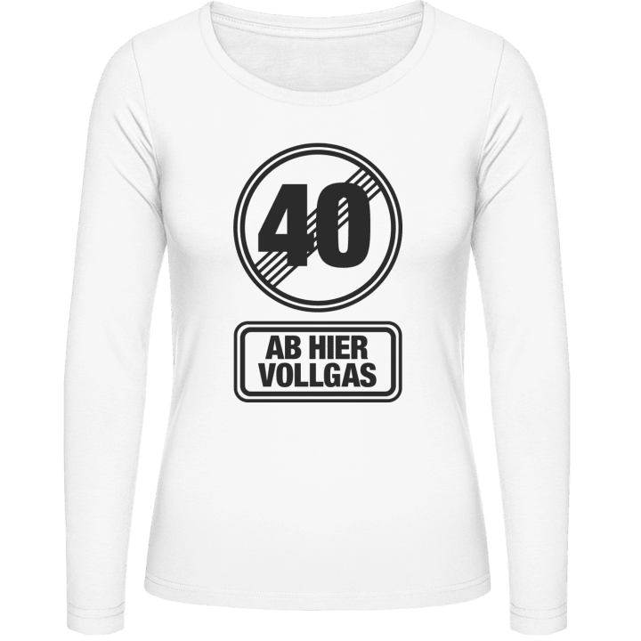 40 Ab Hier Vollgas Frauen Langarmshirt 0 image