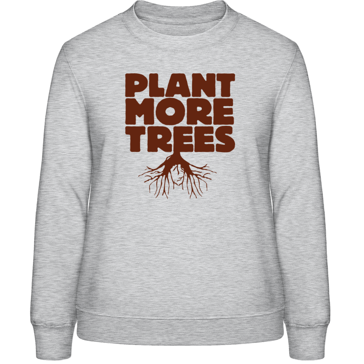 Plant More Trees Vrouwen Sweatshirt contain pic