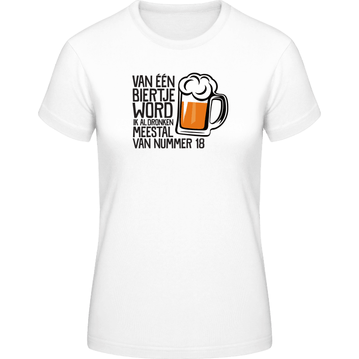 Van één biertje word ik al dronken meestal van nummer 18 Frauen T-Shirt 0 image