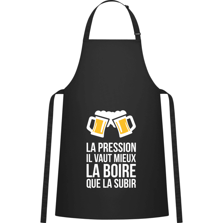 La Pression Il Vaut Mieux La Boire Que La Subir Delantal de cocina contain pic