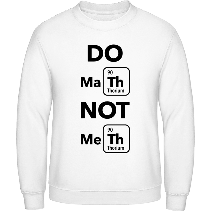 Do Math Not Me Sweatshirt contain pic