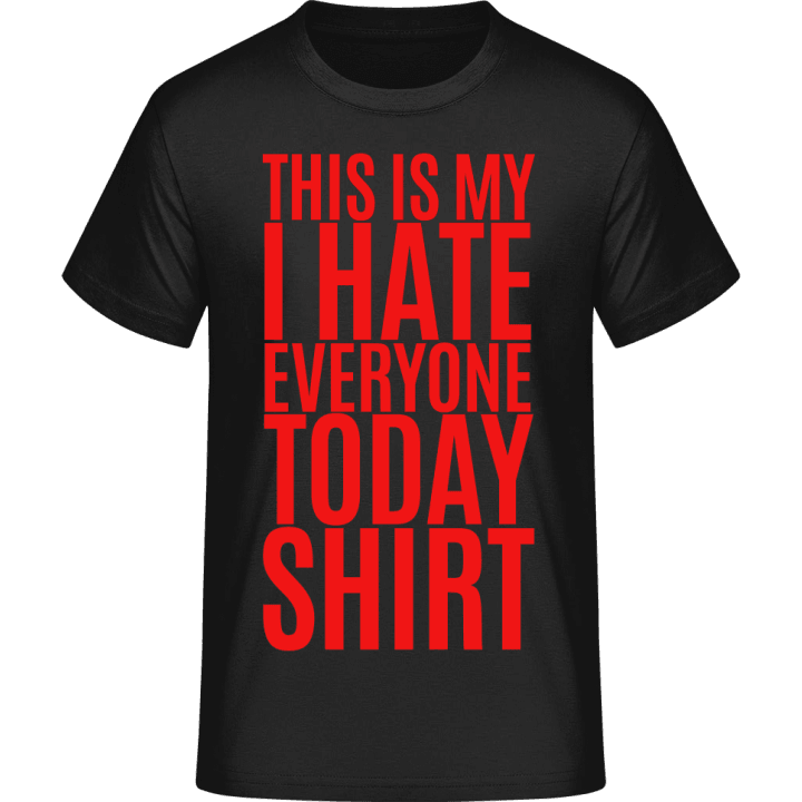 This Is My I Hate Everyone Today Shirt T-paita 0 image