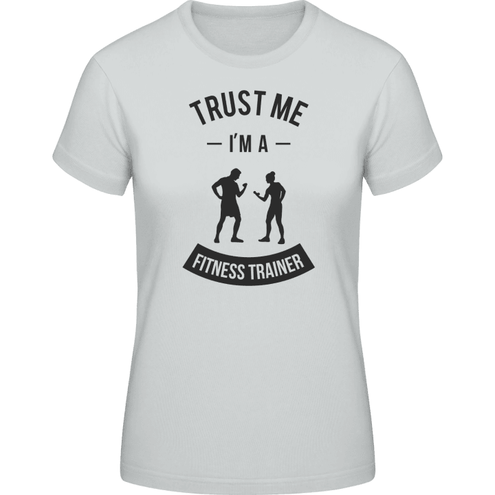 Trust Me I'm A Fitness Trainer Vrouwen T-shirt contain pic