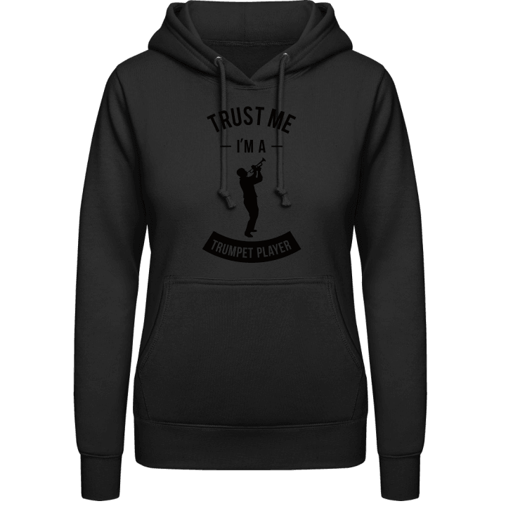 Trust Me I'm A Trumpet Player Women Hoodie contain pic