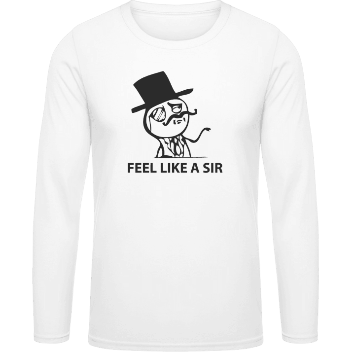Feel Like A Sir Meme T-shirt à manches longues 0 image