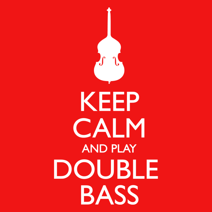 Keep Calm And Play Double Bass Maglietta 0 image
