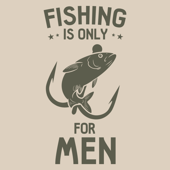 Fishing Is Only For Men Huppari 0 image