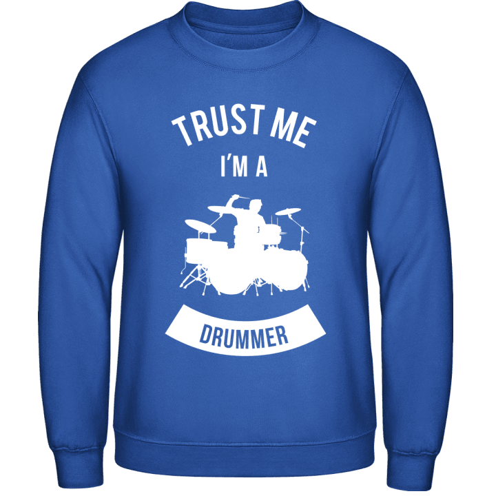 Trust Me I'm A Drummer Sweatshirt contain pic