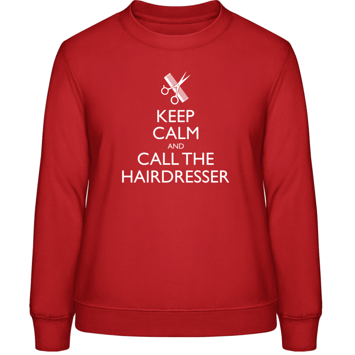 Keep Calm And Call The Hairdresser Frauen Sweatshirt contain pic