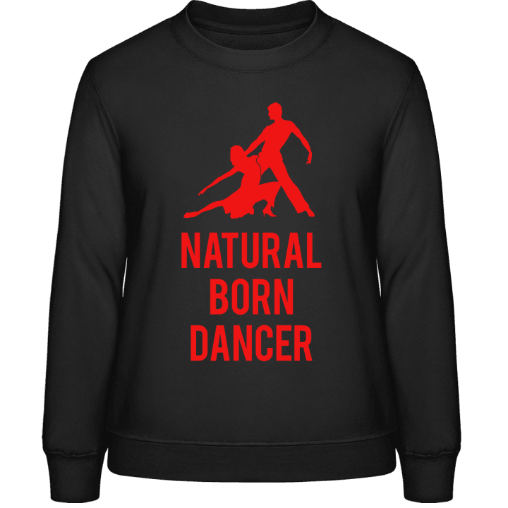 Natural Born Dancer Vrouwen Sweatshirt contain pic