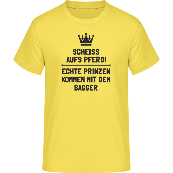 Echte Prinzen kommen mit dem Bagger T-Shirt 0 image