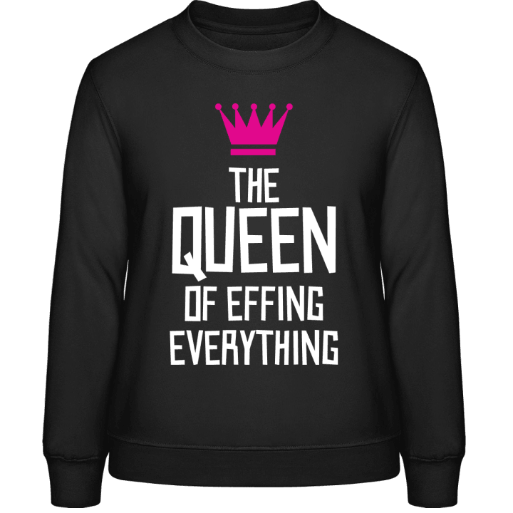 The Queen Of Effing Everything Frauen Sweatshirt 0 image