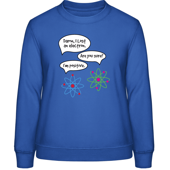 I Lost An Electron Vrouwen Sweatshirt contain pic