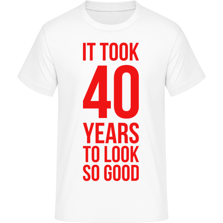 It Took 40 Years T-Shirt 0 image