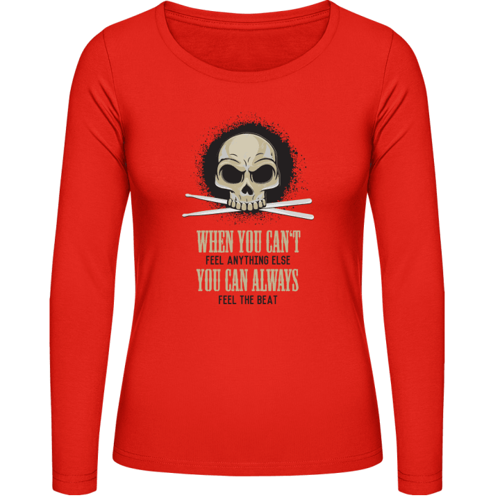 You Can Always Feel The Beat Women long Sleeve Shirt contain pic