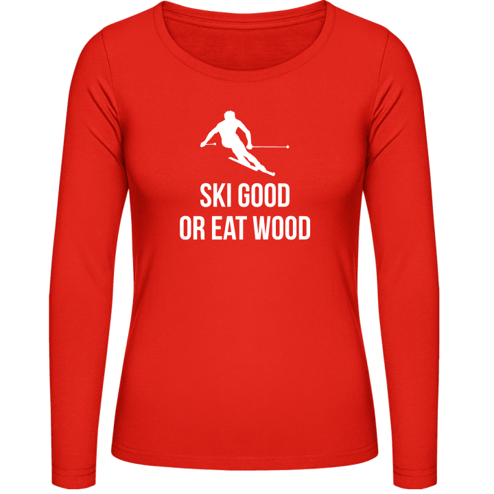 Ski Good Or Eat Wood Kvinnor långärmad skjorta contain pic