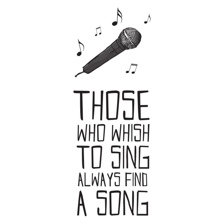 Those Who Wish to Sing Always Find a Song Hoodie för kvinnor 0 image