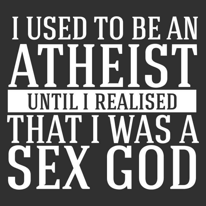 Use To Be An Atheist Until I Realised I Was A Sex God T-shirt til kvinder 0 image