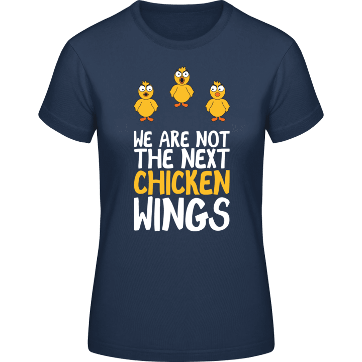 We Are Not The Next Chicken Wings Vrouwen T-shirt 0 image