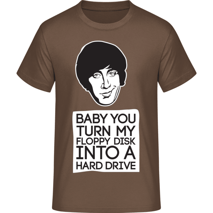Baby You Turn My Floppy Disk Into A Hard Drive T-Shirt 0 image