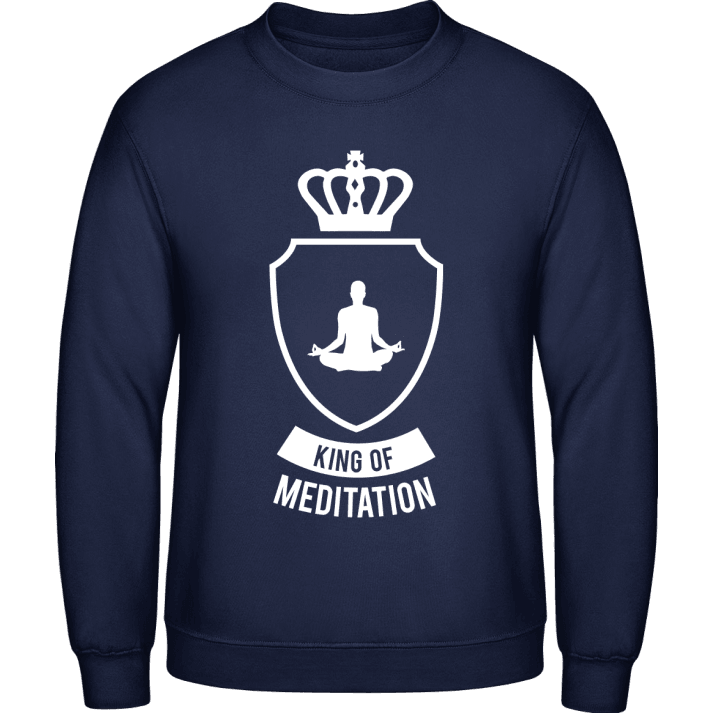 King of Meditation Sweatshirt contain pic