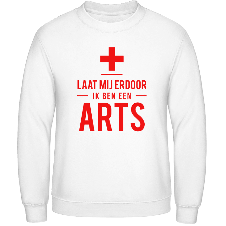 Laat mij erdoor ik ben een Arts Sweatshirt 0 image
