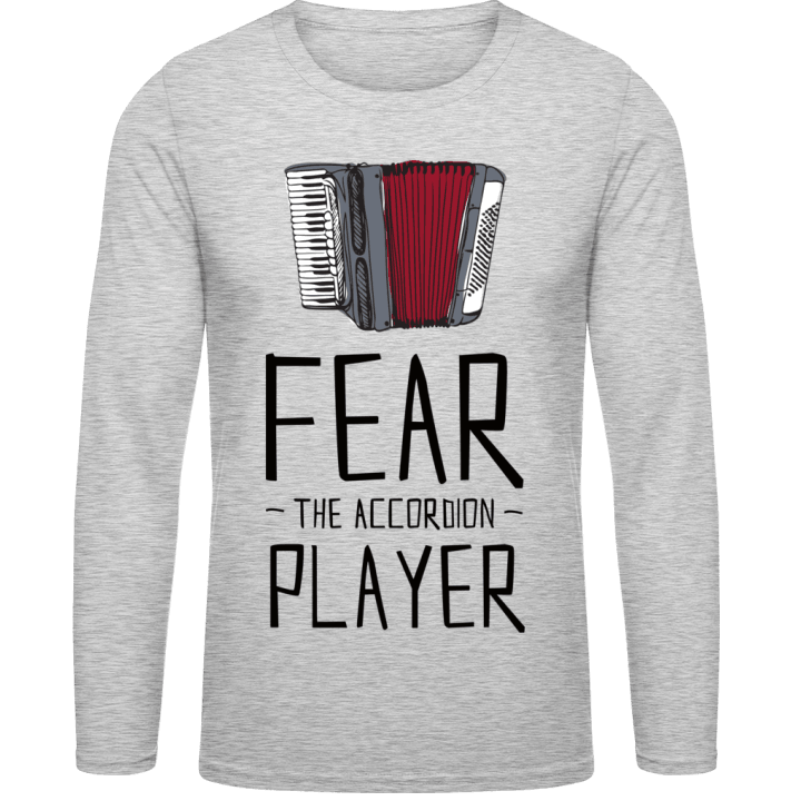 Fear The Accordion Player Camicia a maniche lunghe contain pic