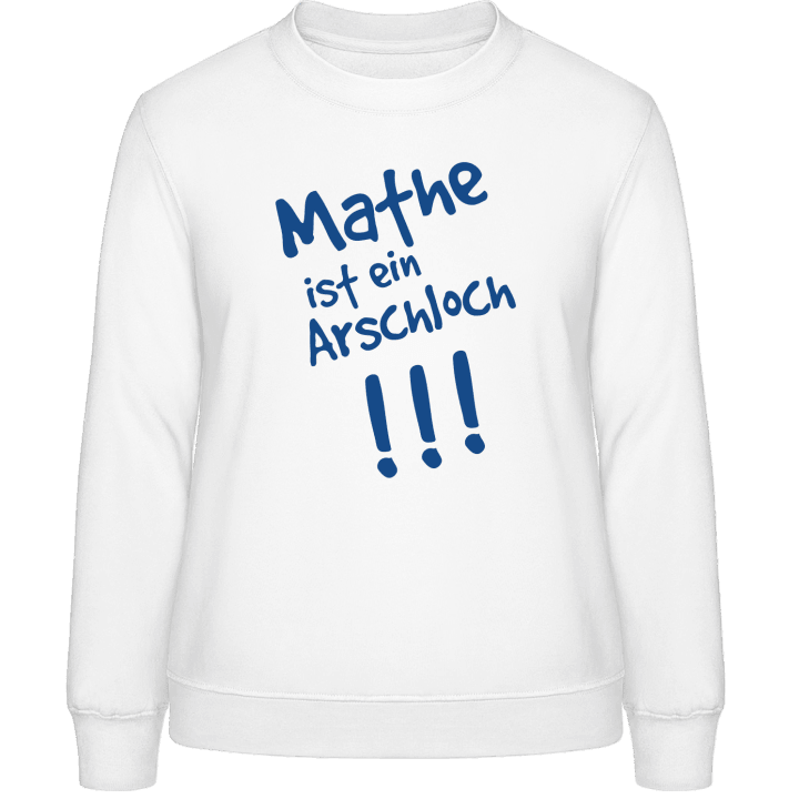 Mathe ist ein Arschloch Women Sweatshirt contain pic