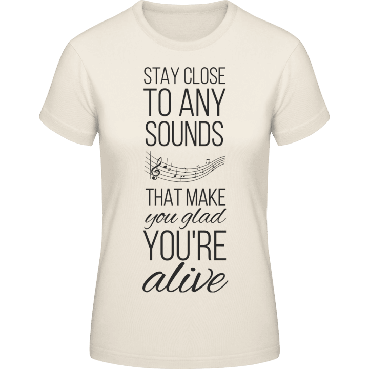 Stay Close To Any Sounds T-shirt för kvinnor 0 image