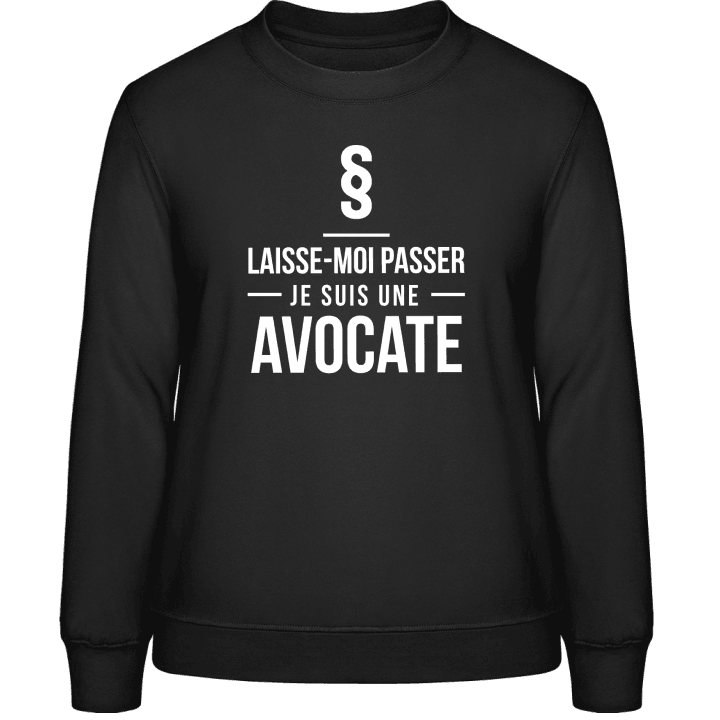 Laisse-Moi Passer Je Suis Une Avocate Vrouwen Sweatshirt contain pic