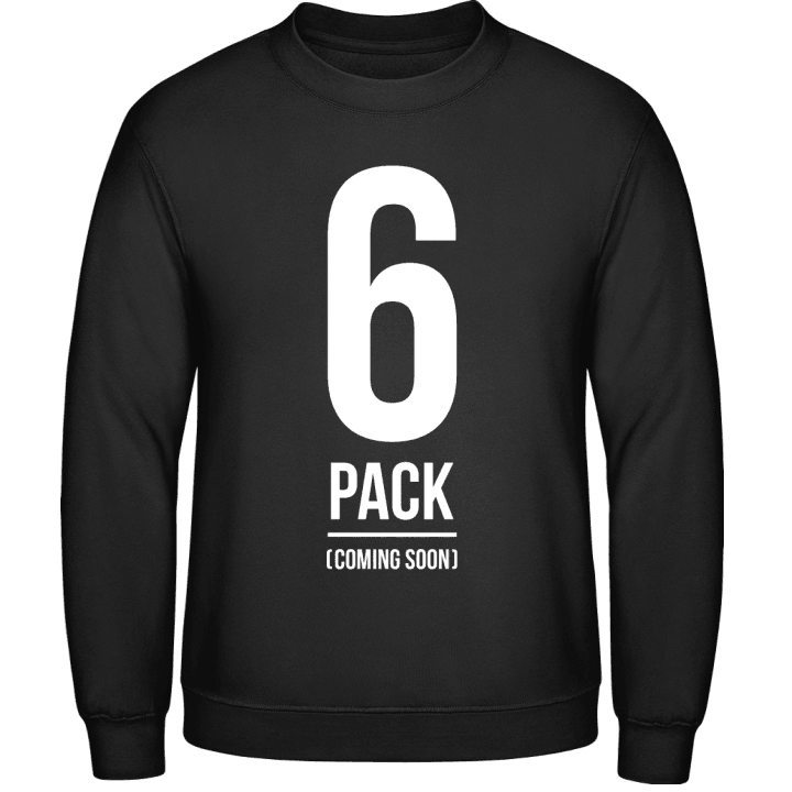 6 Pack Coming Soon Sweatshirt contain pic