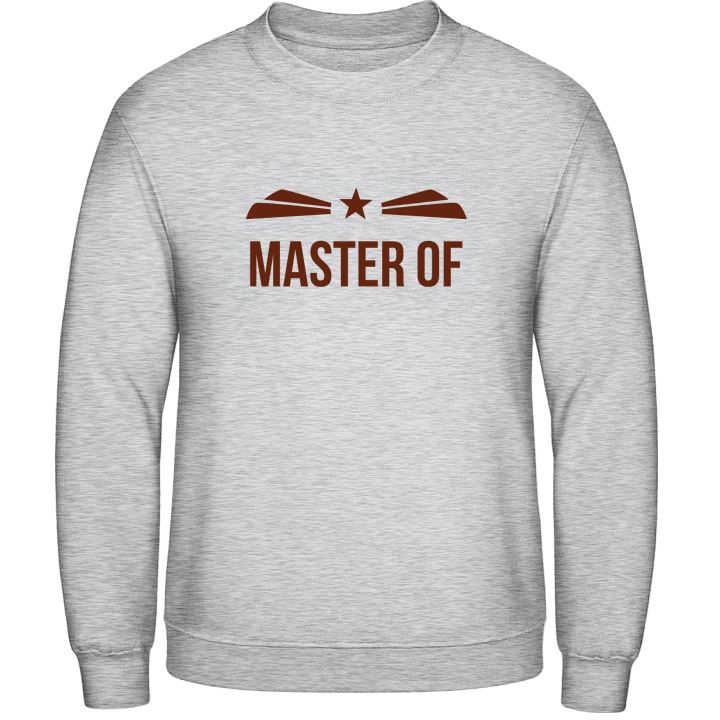 Master of + YOUR TEXT Sweatshirt 0 image