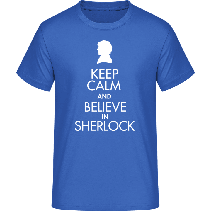 Keep Calm And Believe In Sherlock Maglietta 0 image