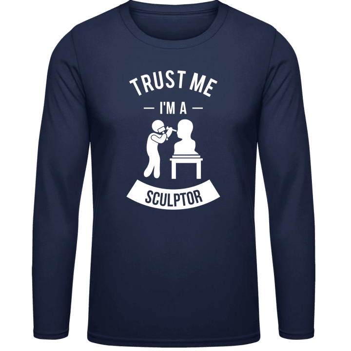 Trust Me I'm A Sculptor T-shirt à manches longues contain pic