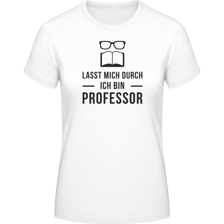 Lasst mich durch ich bin Professor T-shirt för kvinnor 0 image