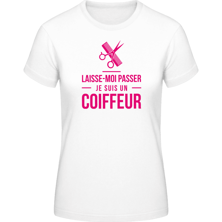 Laisse-Moi Passer Je Suis Un Coiffeur Frauen T-Shirt contain pic
