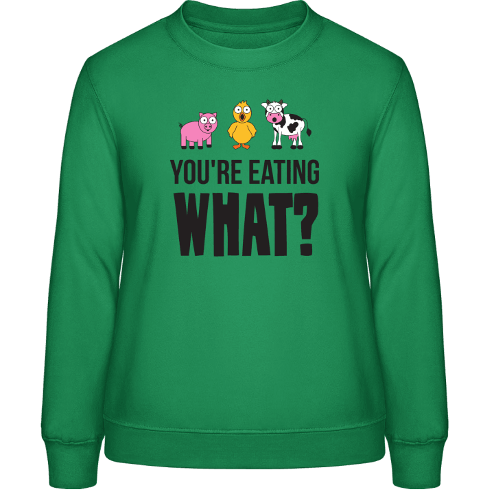 You're Eating What Frauen Sweatshirt contain pic