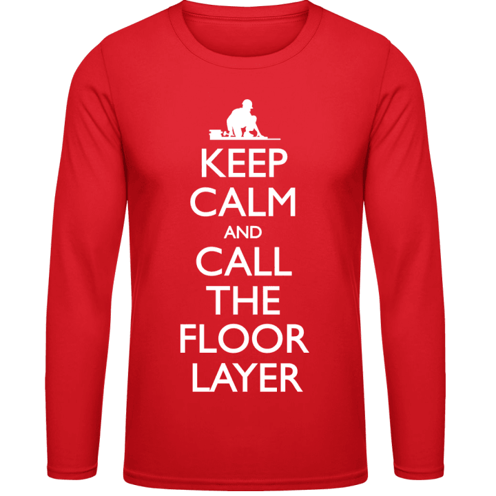 Keep Calm And Call The Floor Layer Camicia a maniche lunghe contain pic