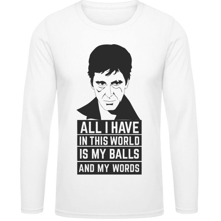 All I Have In This World Is My Balls And My Word Shirt met lange mouwen 0 image