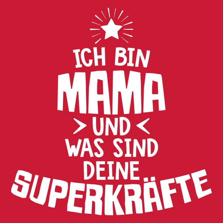 Ich bin Mama und was sind deine Superkräfte Frauen T-Shirt 0 image