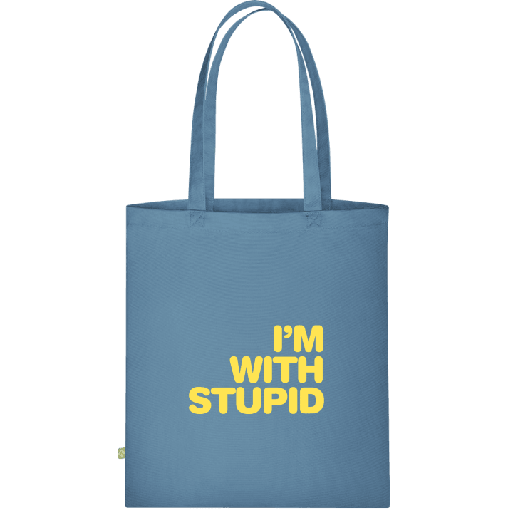 I Am With Stupid Stofftasche 0 image